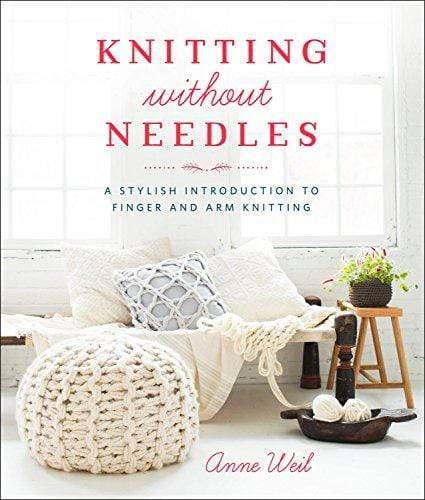 Guild of Master Craftsman (GMC) Patterns Knitting Without Needles: a Stylish Introduction to Finger Knitting and Arm Knitting 9780804186520